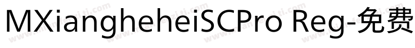 MXiangheheiSCPro Reg字体转换